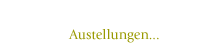 Ausstellungen